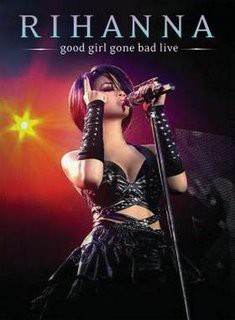 Rihanna – Good Girl Gone Bad Live 